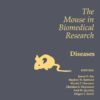 The Mouse in Biomedical Research, Volume 2, Second Edition: Diseases (American College of Laboratory Animal Medicine) eBook