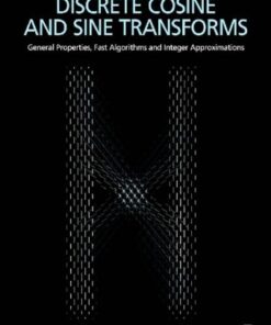 Discrete Cosine and Sine Transforms: General Properties, Fast Algorithms and Integer Approximations eBook