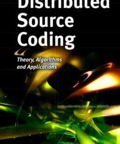 Distributed Source Coding: Theory, Algorithms and Applications eBook