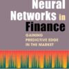 Neural Networks in Finance: Gaining Predictive Edge in the Market eBook