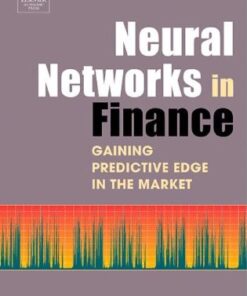 Neural Networks in Finance: Gaining Predictive Edge in the Market eBook