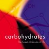 Carbohydrates. The Sweet Molecules of Life eBook