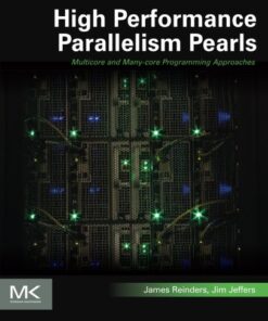 High Performance Parallelism Pearls: Multicore and Many-core Programming Approaches eBook