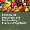 Postharvest Physiology and Biochemistry of Fruits and Vegetables eBook