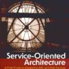 Service-Oriented Architecture: A Field Guide to Integrating XML and Web Services eBook