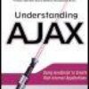 Understanding AJAX: Using JavaScript to Create Rich Internet Applications eBook