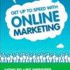 Get Up to Speed with Online Marketing: How to Use Websites, Blogs, Social Networking and Much More eBook