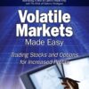 Volatile Markets Made Easy: Trading Stocks and Options for Increased Profits eBook