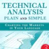 Technical Analysis Plain and Simple: Charting the Markets in Your Language eBook