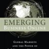 Emerging Business Online: Global Markets and the Power of B2B Internet Marketing eBook