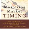 Mastering Market Timing: Using the Works of L.M. Lowry and R.D. Wyckoff to Identify Key Market Turning Points eBook