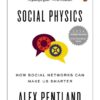 Social Physics: How Social Networks Can Make Us Smarter eBook
