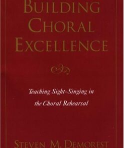 Building Choral Excellence: Teaching Sight-Singing in the Choral Rehearsal eBook