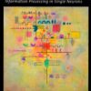 Biophysics of Computation: Information Processing in Single Neurons eBook