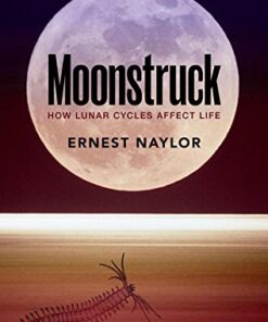 Moonstruck: How Lunar Cycles Affect Life eBook