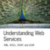 Understanding Web Services- XML, WSDL, SOAP and UDDI eBook