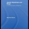 Jewish Mysticism and Magic: An Anthropological Perspective eBook