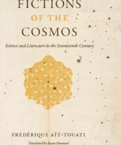 Fictions of the Cosmos: Science and Literature in the Seventeenth Century eBook