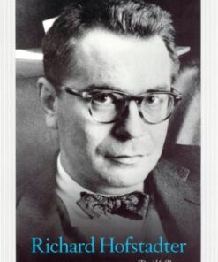 Richard Hofstadter: An Intellectual Biography eBook