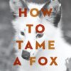 How to Tame a Fox (and Build a Dog): Visionary Scientists and a Siberian Tale of Jump-Started Evolution eBook