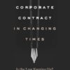 The Corporate Contract in Changing Times: Is the Law Keeping Up? eBook