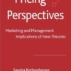 Pricing Perspectives: Marketing and Management Implications of New Theories and Applications eBook
