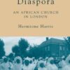 Yoruba in Diaspora: An African Church in London (Contemporary Anthropology of Religion) eBook