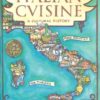 Italian Cuisine: A Cultural History (Arts and Traditions of the Table: Perspectives on Culinary History) eBook