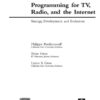 Programming for TV, Radio & The Internet, Second Edition: Strategy, Development & Evaluation eBook