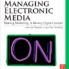 Managing Electronic Media: Making, Marketing, and Moving Digital Content eBook