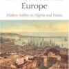 Colonial Memory And Postcolonial Europe: Maltese Settlers in Algeria And France (New Anthropologies of Europe) eBook