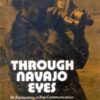 Through Navajo Eyes: An Exploration in Film Communication and Anthropology eBook