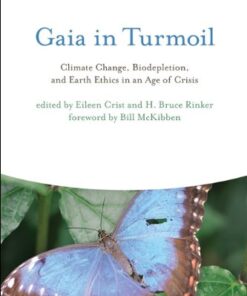 Gaia in Turmoil: Climate Change, Biodepletion, and Earth Ethics in an Age of Crisis eBook