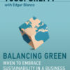 Balancing Green: When to Embrace Sustainability in a Business (and When Not To) eBook