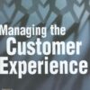 Managing the Customer Experience: Turning customers into advocates eBook