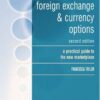 mastering foreign exchange & currency options: a practical guide to the new marketplace eBook