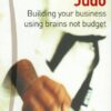 Marketing Judo: Building Your Business Using Brains Not Budget eBook