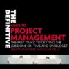 Definitive Guide to Project Management: The Fast Track to Getting the Job Done on Time and on Budget eBook