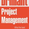 Brilliant Project Management (Revised Edition): what the best project managers know, do and say eBook