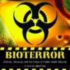 Bioterror: Anthrax, Influenza, and the Future of Public Health Security (Praeger Security International) eBook