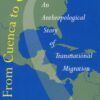 From Cuenca to Queens: An Anthropological Story of Transnational Migration eBook