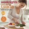 Weeknights with Giada: Quick and Simple Recipes to Revamp Dinner eBook