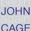 Begin Again: A Biography of John Cage eBook