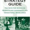 The Entrepreneur’s Strategy Guide: Ten Keys for Achieving Marketplace Leadership and Operational Excellence eBook