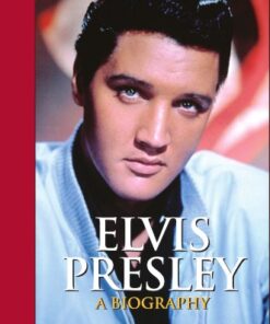 Elvis Presley: A Biography (Greenwood Biographies) eBook