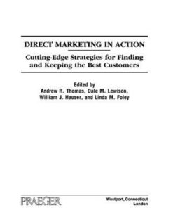 Direct Marketing in Action: Cutting-Edge Strategies for Finding and Keeping the Best Customers eBook