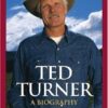 Ted Turner: A Biography (Greenwood Biographies) eBook