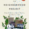 The Neighborhood Project: Using Evolution to Improve My City, One Block at a Time eBook