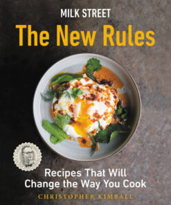 Milk Street: The New Rules Recipes That Will Change the Way You Cook eBook