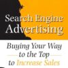 Search Engine Advertising: Buying Your Way to the Top to Increase Sales eBook